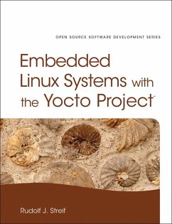 Embedded Linux Systems with the Yocto Project (eBook, ePUB) - Streif Rudolf J.