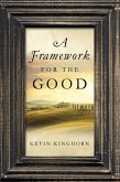 A Framework for the Good (eBook, ePUB)