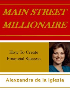 Cover Main Street Millionaire: How to Create Financial Success (eBook, ePUB)
