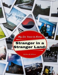 Stranger In a Stranger Land: My Six Years In Korea (eBook, ePUB) - Williams, Brian M.