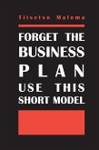 Forget The Business Plan Use This Short Model (eBook, ePUB) Forget The Business Plan Use This Short Model (eBook, ePUB)