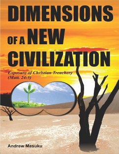 Cover Dimensions of a New Civilization - Exposure of Christian Treachery (Matt 24:5) (eBook, ePUB)