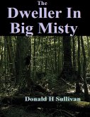 The Dweller In Big Misty (eBook, ePUB)