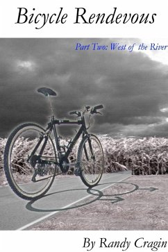 Bicycle Rendezvous: Part Two: West of the River (eBook, ePUB) - Cragin, Randy