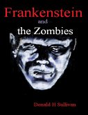 Frankenstein and the Zombies (eBook, ePUB) Frankenstein and the Zombies (eBook, ePUB)