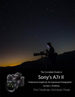 The Complete Guide to Sony's Alpha 7r Ii (eBook, ePUB) - Friedman, Gary L.