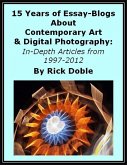 15 Years of Essay-Blogs About Contemporary Art & Digital Photography: In-Depth Articles from 1997-2012 (eBook, ePUB)