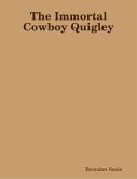 The Immortal Cowboy Quigley (eBook, ePUB)