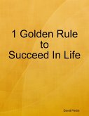 1 Golden Rule to Succeed In Life (eBook, ePUB)