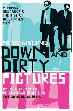 Down and Dirty Pictures (eBook, ePUB) - Biskind, Peter