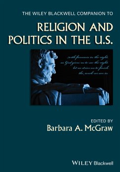 The Wiley Blackwell Companion to Religion and Politics in the U.S. (eBook, PDF)