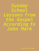 Sunday School Lessons from the Gospel According to John Mark (eBook, ePUB)