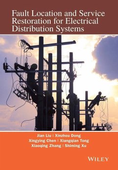 Fault Location and Service Restoration for Electrical Distribution Systems (eBook, PDF) - Liu, Jian Guo; Dong, Xinzhou; Chen, Xingying; Tong, Xiangqian; Zhang, Xiaoqing; Xu, Shiming