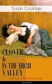 CLOVER & IN THE HIGH VALLEY (Clover Carr Chronicles) - Illustrated (eBook, ePUB)