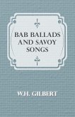 Bab Ballads And Savoy Songs (eBook, ePUB) Bab Ballads And Savoy Songs (eBook, ePUB)