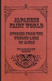 Japanese Fairy World - Stories From The Wonder-Lore Of Japan (eBook, ePUB)