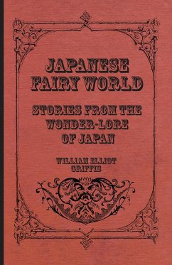 Cover Japanese Fairy World - Stories From The Wonder-Lore Of Japan (eBook, ePUB)