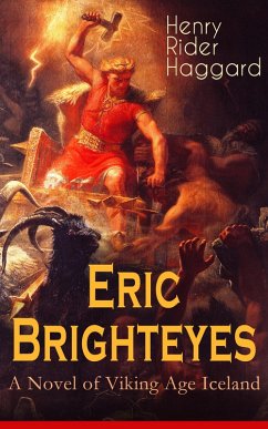 Eric Brighteyes (A Novel of Viking Age Iceland) (eBook, ePUB) - Haggard, Henry Rider