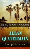 ALLAN QUATERMAIN – Complete Series: 18 Adventure Books in One Volume (eBook, ePUB)