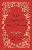 Guy de Maupassant's Tales of Marriage - A Collection of Short Stories (eBook, ePUB)