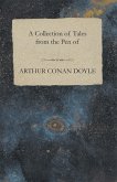 A Collection of Tales from the Pen of Arthur Conan Doyle (eBook, ePUB)