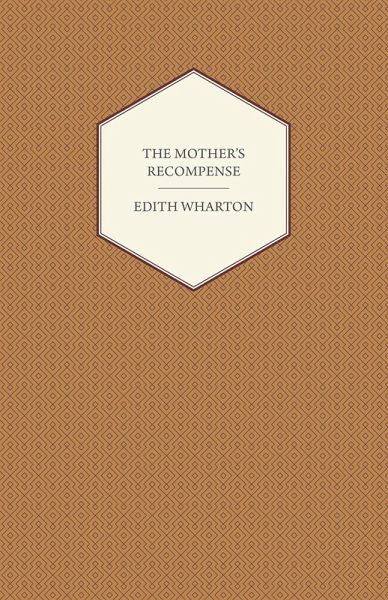 The Mother's Recompense (eBook, ePUB) The Mother's Recompense (eBook, ePUB)