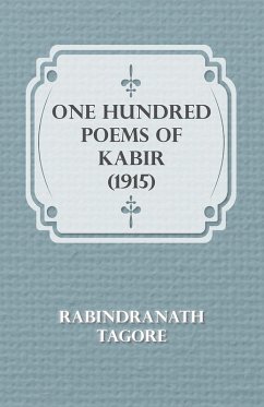 One Hundred Poems of Kabir (1915) (eBook, ePUB) - Tagore, Rabindranath