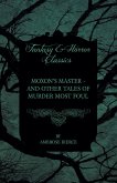 Moxon's Master - and other Tales of Murder Most Foul (eBook, ePUB)