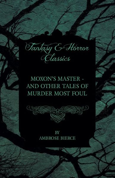 Moxon's Master - and other Tales of Murder Most Foul (eBook, ePUB)