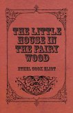 The Little House In The Fairy Wood (eBook, ePUB)
