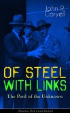 WITH LINKS OF STEEL - The Peril of the Unknown (Detective Nick Carter Mystery) (eBook, ePUB)