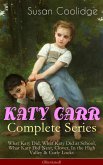 KATY CARR Complete Series: What Katy Did, What Katy Did at School, What Katy Did Next, Clover, In the High Valley & Curly Locks (Illustrated) (eBook, ePUB)