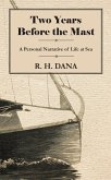 Two Years Before the Mast - A Personal Narrative of Life at Sea (eBook, ePUB)