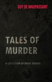 Guy de Maupassant's Tales of Murder - A Collection of Short Stories (eBook, ePUB)