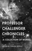The Professor Challenger Chronicles (A Collection of Works) (eBook, ePUB)