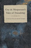 Guy de Maupassant's Tales of Friendship - A Collection of Short Stories (eBook, ePUB)