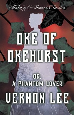 Oke of Okehurst - or, A Phantom Lover (eBook, ePUB) - Lee, Vernon