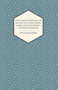 Cover News from Nowhere, or an Epoch of Rest: Being Some Chapters from a Utopian Romance (1891) (eBook, ePUB)