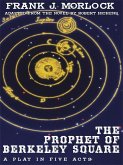The Prophet of Berkeley Square: A Play in Five Acts (eBook, ePUB)