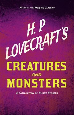 H. P. Lovecraft's Creatures and Monsters - A Collection of Short Stories (Fantasy and Horror Classics) (eBook, ePUB) - Lovecraft, H. P.; Weiss, George Henry