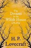 The Dreams in the Witch House (Fantasy and Horror Classics) (eBook, ePUB)