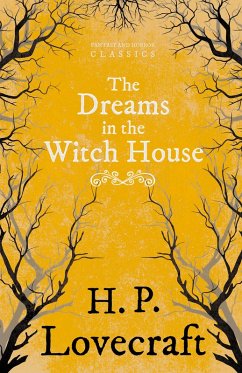 The Dreams in the Witch House (Fantasy and Horror Classics) (eBook, ePUB) - Lovecraft, H. P.; Weiss, George Henry
