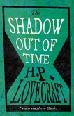 The Shadow Out of Time (Fantasy and Horror Classics) (eBook, ePUB)