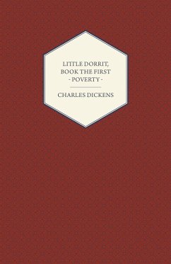 Little Dorrit, Book the First - Poverty (eBook, ePUB) - Dickens, Charles