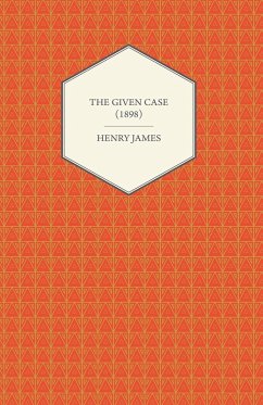The Given Case (1898) (eBook, ePUB) - James, Henry