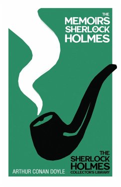The Memoirs of Sherlock Holmes - The Sherlock Holmes Collector's Library (eBook, ePUB) - Doyle, Arthur Conan