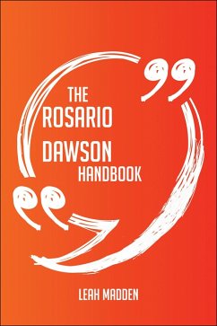 The Rosario Dawson Handbook - Everything You Need To Know About Rosario Dawson (eBook, ePUB)