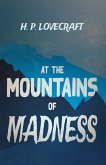 At the Mountains of Madness (Fantasy and Horror Classics) (eBook, ePUB)