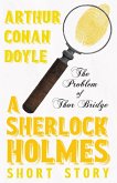 The Problem of Thor Bridge - A Sherlock Holmes Short Story (eBook, ePUB)
