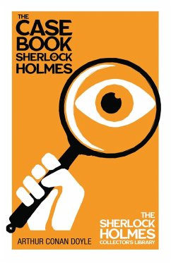 The Case Book of Sherlock Holmes - The Sherlock Holmes Collector's Library (eBook, ePUB) - Doyle, Arthur Conan